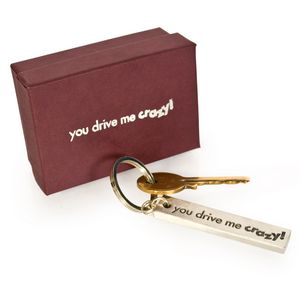 You Drive Me Crazy Keychain