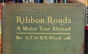 Ribbon Roads: A Motor Tour Abroad 1910